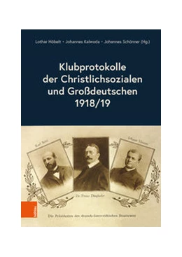 Abbildung von Höbelt / Kalwoda | Klubprotokolle der Christlichsozialen und Großdeutschen 1918/19 | 1. Auflage | 2022 | beck-shop.de