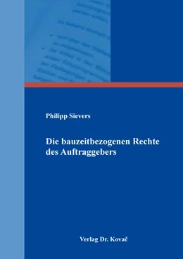 Abbildung von Sievers | Die bauzeitbezogenen Rechte des Auftraggebers | 1. Auflage | 2022 | 36 | beck-shop.de
