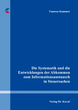 Abbildung von Kummer | Die Systematik und die Entwicklungen der Abkommen zum Informationsaustausch in Steuersachen | 1. Auflage | 2022 | 137 | beck-shop.de