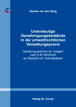 Abbildung von van den Berg | Uneindeutige Genehmigungsbestände in der umweltrechtlichen Verwaltungspraxis | 1. Auflage | 2022 | 78 | beck-shop.de
