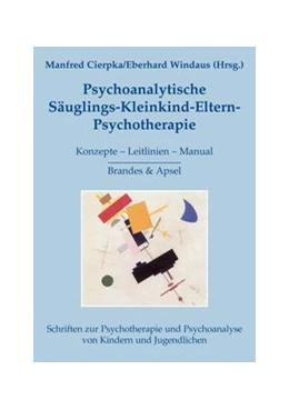 Abbildung von Cierpka / Windaus | Psychoanalytische Säuglings-Kleinkind-Eltern-Psychotherapie | 2. Auflage | 2012 | 13 | beck-shop.de