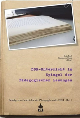 Abbildung von Koch / Brand | DDR-Unterricht im Spiegel der Pädagogischen Lesungen | 1. Auflage | 2022 | beck-shop.de