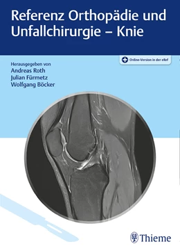 Abbildung von Roth / Fürmetz | Referenz Orthopädie und Unfallchirurgie: Knie | 1. Auflage | 2022 | beck-shop.de