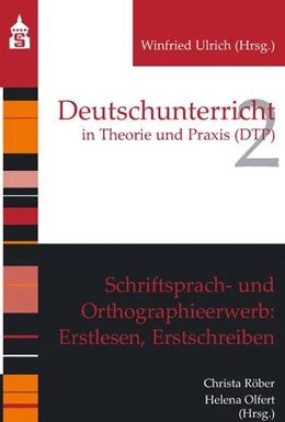 Abbildung von Ulrich / Olfert | Schriftsprach- und Orthographieerwerb: Erstlesen, Erstschreiben | 1. Auflage | 2022 | beck-shop.de