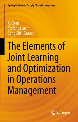 Abbildung von Chen / Jasin | The Elements of Joint Learning and Optimization in Operations Management | 1. Auflage | 2022 | beck-shop.de
