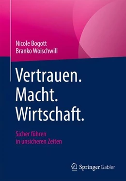 Abbildung von Bogott / Woischwill | Vertrauen. Macht. Wirtschaft. | 1. Auflage | 2023 | beck-shop.de