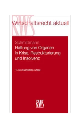 Abbildung von Schmittmann | Haftung von Organen in Krise, Restrukturierung und Insolvenz | 4. Auflage | 2022 | beck-shop.de