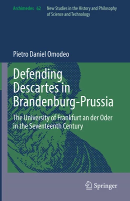 Abbildung von Omodeo | Defending Descartes in Brandenburg-Prussia | 1. Auflage | 2022 | beck-shop.de