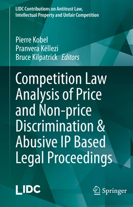 Abbildung von Kobel / Këllezi | Competition Law Analysis of Price and Non-price Discrimination & Abusive IP Based Legal Proceedings | 1. Auflage | 2022 | beck-shop.de