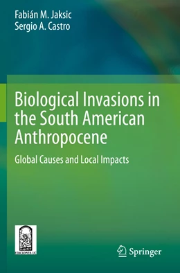 Abbildung von Jaksic / Castro | Biological Invasions in the South American Anthropocene | 1. Auflage | 2022 | beck-shop.de