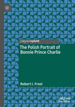 Abbildung von Frost | The Polish Portrait of Bonnie Prince Charlie | 1. Auflage | 2022 | beck-shop.de