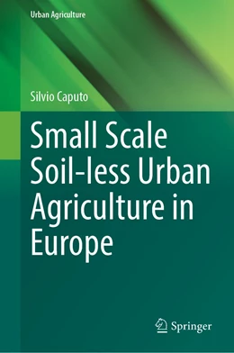 Abbildung von Caputo | Small Scale Soil-less Urban Agriculture in Europe | 1. Auflage | 2022 | beck-shop.de