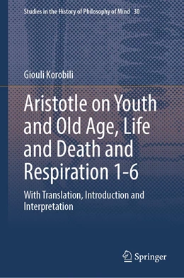 Abbildung von Korobili | Aristotle. On Youth and Old Age, Life and Death, and Respiration 1-6 | 1. Auflage | 2022 | 30 | beck-shop.de