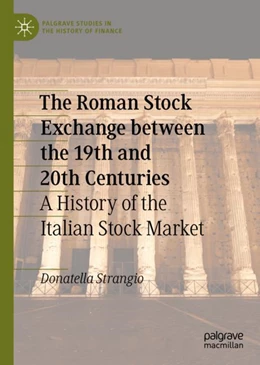 Abbildung von Strangio | The Roman Stock Exchange between the 19th and 20th Centuries | 1. Auflage | 2022 | beck-shop.de