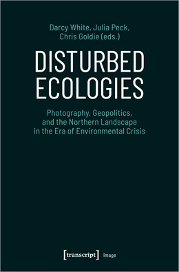 Abbildung von White / Peck | Disturbed Ecologies | 1. Auflage | 2023 | beck-shop.de