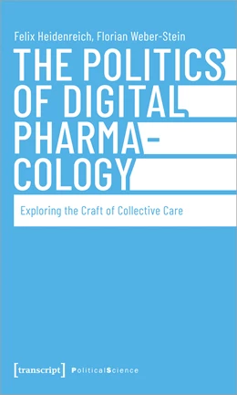 Abbildung von Heidenreich / Weber-Stein | The Politics of Digital Pharmacology | 1. Auflage | 2022 | beck-shop.de