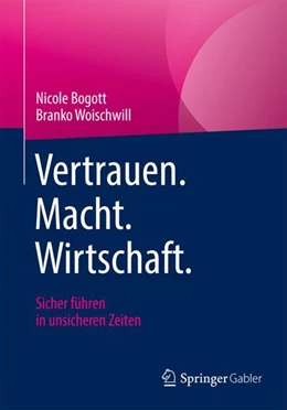 Abbildung von Woischwill / Bogott | Vertrauen. Macht. Wirtschaft. | 1. Auflage | 2023 | beck-shop.de