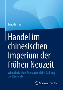 Abbildung von Hua | Handel im chinesischen Imperium der frühen Neuzeit | 1. Auflage | 2022 | beck-shop.de