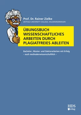 Abbildung von Zielke | Übungsbuch Wissenschaftliches Arbeiten durch plagiatfreies Ableiten | 1. Auflage | 2022 | beck-shop.de