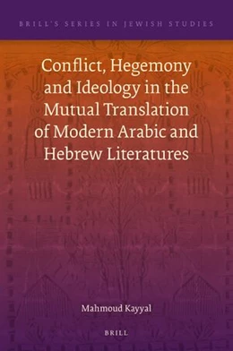 Abbildung von Kayyal | Conflict, Hegemony and Ideology in the Mutual Translation of Modern Arabic and Hebrew Literatures | 1. Auflage | 2022 | beck-shop.de