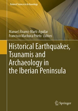 Abbildung von Álvarez-Martí-Aguilar / Machuca Prieto | Historical Earthquakes, Tsunamis and Archaeology in the Iberian Peninsula | 1. Auflage | 2022 | beck-shop.de
