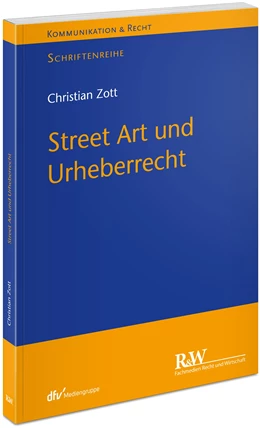 Abbildung von Zott | Street Art und Urheberrecht | 1. Auflage | 2022 | beck-shop.de