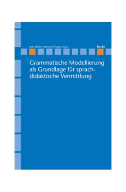 Abbildung von Müller / Turgay | Grammatische Modellierung als Grundlage für sprachdidaktische Vermittlung | 1. Auflage | 2022 | 31 | beck-shop.de