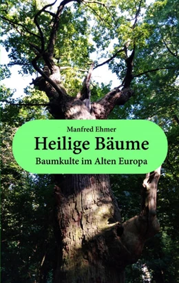 Abbildung von Ehmer | Heilige Bäume | 3. Auflage | 2022 | beck-shop.de