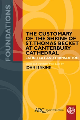 Abbildung von The Customary of the Shrine of St. Thomas Becket at Canterbury Cathedral | 1. Auflage | 2022 | beck-shop.de