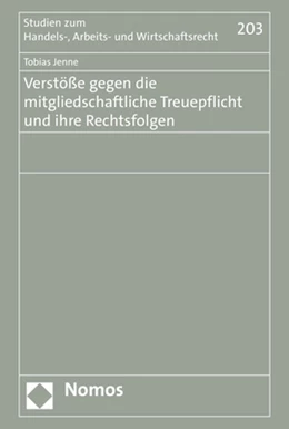Abbildung von Jenne | Verstöße gegen die mitgliedschaftliche Treuepflicht und ihre Rechtsfolgen | 1. Auflage | 2022 | 203 | beck-shop.de