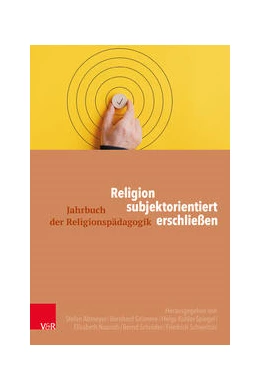 Abbildung von Altmeyer / Grümme | Religion subjektorientiert erschließen | 1. Auflage | 2022 | beck-shop.de