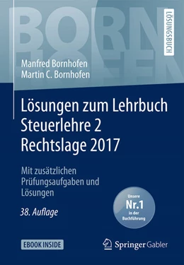 Abbildung von Bornhofen | Lösungen zum Lehrbuch Steuerlehre 2 Rechtslage 2017 | 38. Auflage | 2018 | beck-shop.de