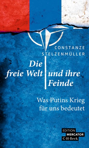 Cover: Constanze Stelzenmüller, Die freie Welt und ihre Feinde
