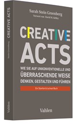 Abbildung von Stein Greenberg | Creative Acts - Wie Sie auf unkonventionelle und überraschende Weise denken, gestalten und führen | 2023 | beck-shop.de