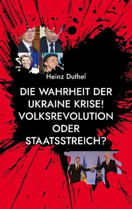 Abbildung von Duthel | DIE WAHRHEIT DER UKRAINE KRISE! VOLKSREVOLUTION ODER STAATSSTREICH? | 1. Auflage | 2022 | beck-shop.de