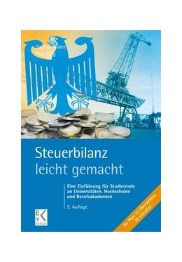 Abbildung von Kudert / Sorg | Steuerbilanz - leicht gemacht. | 5. Auflage | 2022 | beck-shop.de