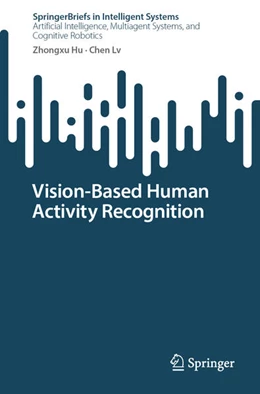Abbildung von Hu / Lv | Vision-Based Human Activity Recognition | 1. Auflage | 2022 | beck-shop.de