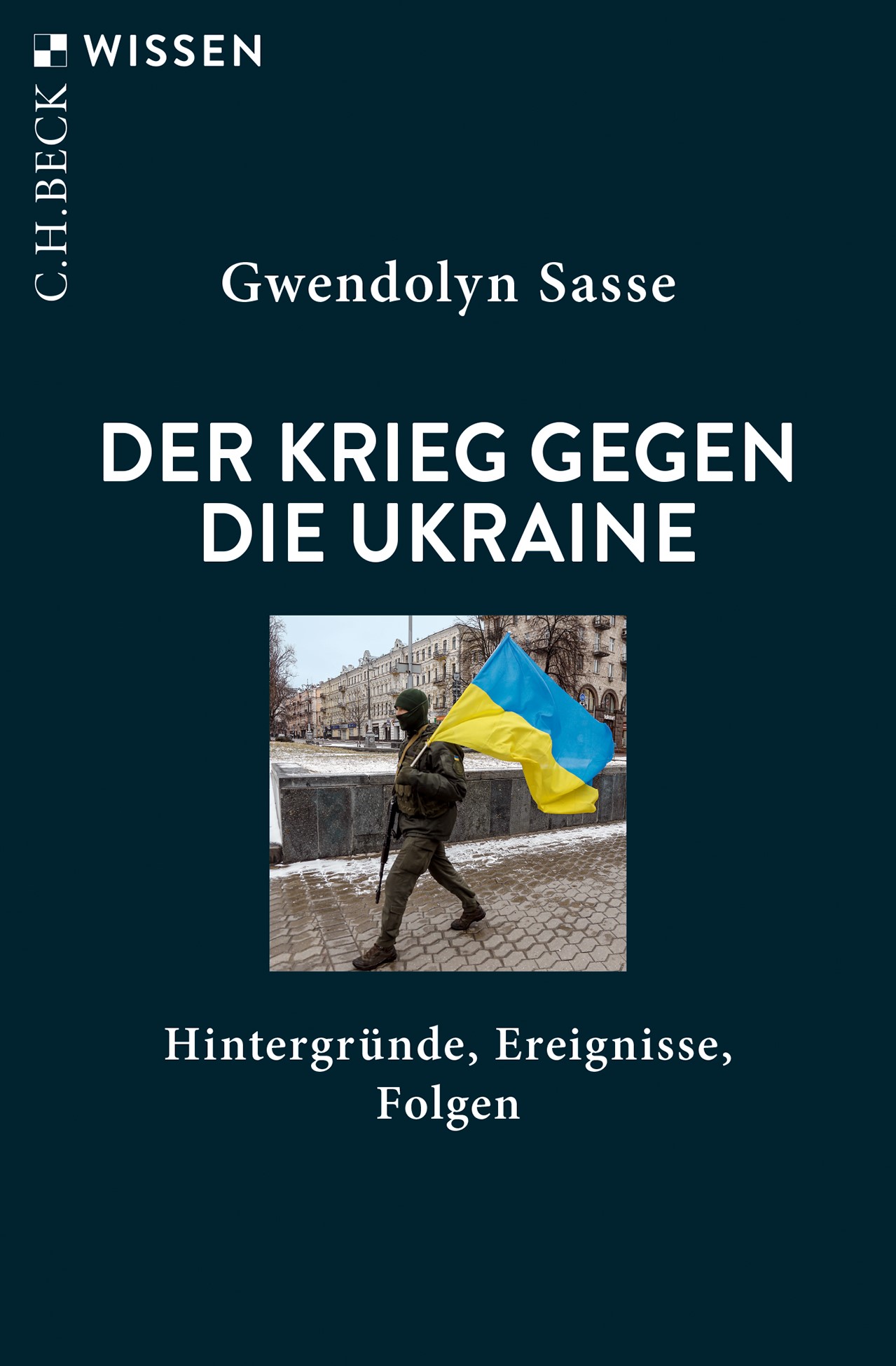 Cover: Sasse, Gwendolyn, Der Krieg gegen die Ukraine