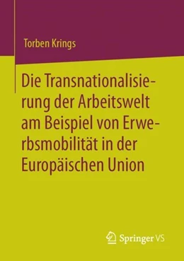 Abbildung von Krings | Die Transnationalisierung der Arbeitswelt am Beispiel von Erwerbsmobilität in der Europäischen Union | 1. Auflage | 2022 | beck-shop.de