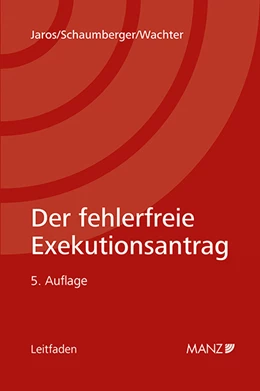 Abbildung von Jaros / Schaumberger | Der fehlerfreie Exekutionsantrag | 5. Auflage | 2022 | beck-shop.de
