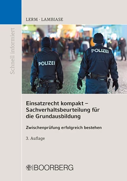 Abbildung von Lerm / Lambiase | Einsatzrecht kompakt - Sachverhaltsbeurteilung für die Grundausbildung | 3. Auflage | 2022 | beck-shop.de