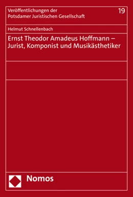 Abbildung von Schnellenbach | Ernst Theodor Amadeus Hoffmann – Jurist, Komponist und Musikästhetiker | 1. Auflage | 2022 | 19 | beck-shop.de
