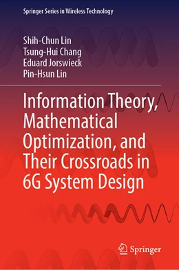 Abbildung von Lin / Chang | Information Theory, Mathematical Optimization, and Their Crossroads in 6G System Design | 1. Auflage | 2022 | beck-shop.de