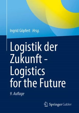 Abbildung von Göpfert | Logistik der Zukunft - Logistics for the Future | 9. Auflage | 2022 | beck-shop.de