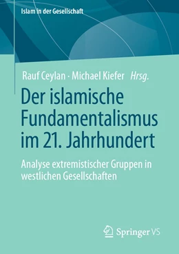 Abbildung von Ceylan / Kiefer | Der islamische Fundamentalismus im 21. Jahrhundert | 1. Auflage | 2022 | beck-shop.de