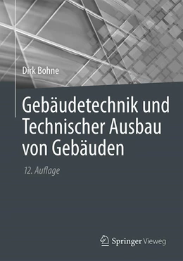 Abbildung von Bohne | Gebäudetechnik und Technischer Ausbau von Gebäuden | 12. Auflage | 2022 | beck-shop.de