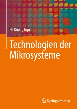 Abbildung von Ngo | Technologien der Mikrosysteme | 1. Auflage | 2023 | beck-shop.de