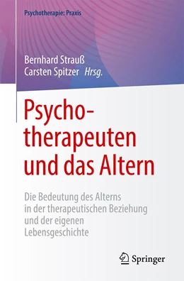 Abbildung von Strauß / Spitzer | Psychotherapeuten und das Altern | 1. Auflage | 2023 | beck-shop.de