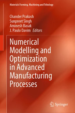 Abbildung von Prakash / Singh | Numerical Modelling and Optimization in Advanced Manufacturing Processes | 1. Auflage | 2022 | beck-shop.de