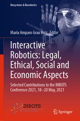 Abbildung von Grau Ruiz | Interactive Robotics: Legal, Ethical, Social and Economic Aspects | 1. Auflage | 2022 | beck-shop.de